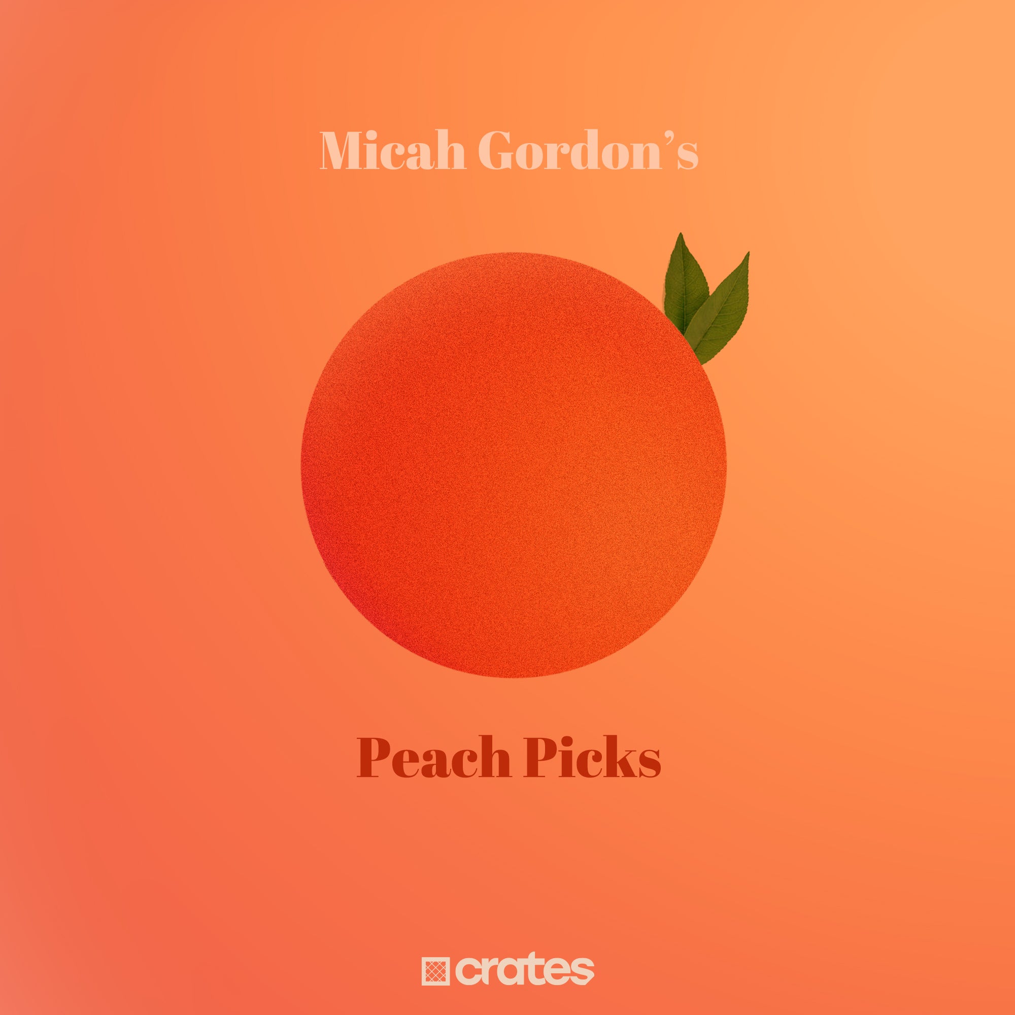 Micah Gordon - Peach Picks